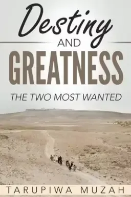 Destiny and Greatness: The Two Most Wanted