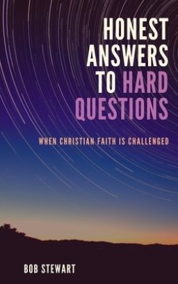 Honest Answers to Hard Questions : When Christian Faith is Challenged