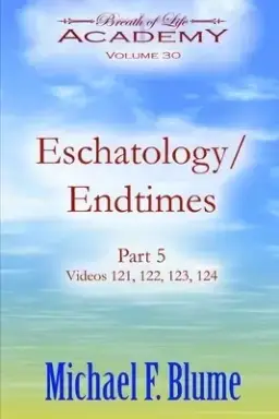 Eschatology/Endtimes: Volume 30