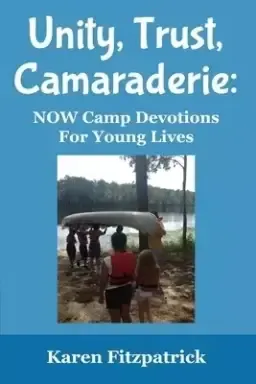 Unity, Trust, Camaraderie::  NOW Camp Devotions For Young Lives