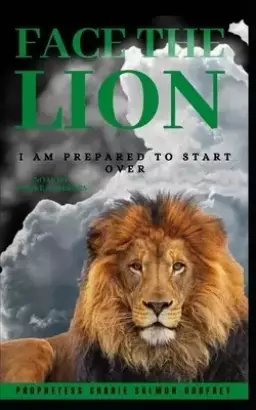 Face The Lion: I Am Prepared to Start Over-No More Smoke & Mirrors