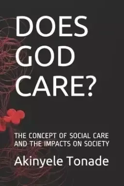 DOES GOD CARES?: THE CONCEPT OF SOCIAL CARE  AND THE IMPACTS ON SOCIETY