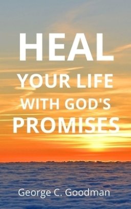 Heal Your Life With God's Promises: Bible Verses for Every Need for ESV Readers