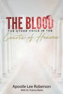 The Blood: The Other Voice in the Courts of Heaven