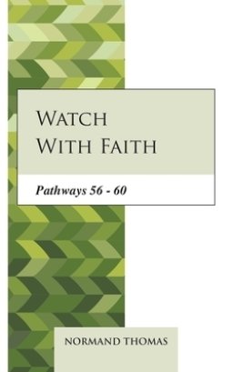 Watch with faith: Pathways 56 - 60