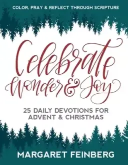 Celebrate Wonder and Joy: 25 Daily Devotions for Advent and Christmas