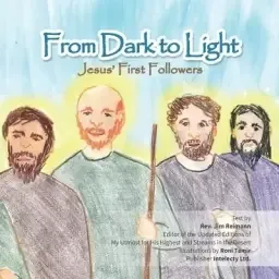 From Dark to Light: Jesus' first Followers