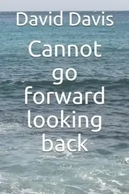 Cannot go forward looking back