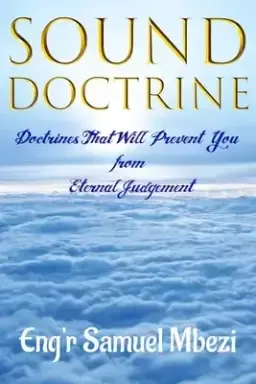 Sound Doctrine: Doctrines That Will Prevent You from Eternal Judgement