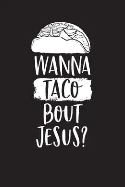 Wanna Taco Bout Jesus?: Inspirational Christian Routine Checklist