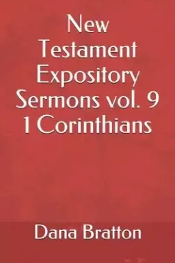 New Testament Expository Sermons vol. 9 1 Corinthians