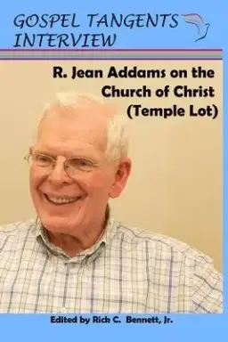 R. Jean Addams on the Church of Christ (Temple Lot)