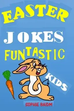 Easter Jokes Funtastic Kids: Try Not to Laugh Challenge Gifts Presents for Easter Lent Holidays Birthdays for Boys Girls Children Teens Humour Puns