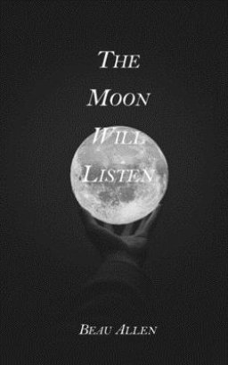 The Moon Will Listen