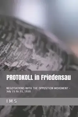 PROTOKOLL in Friedensau: NEGOTIATIONS WITH THE OPPOSITION MOVEMENT - July 21 to 23, 1920