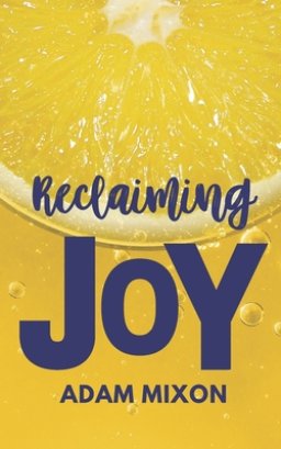 Reclaiming Joy