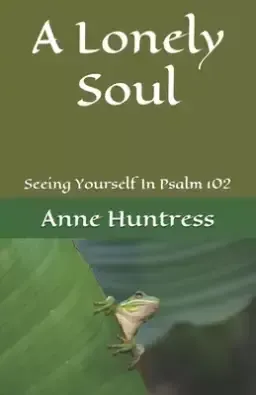 A Lonely Soul: Seeing Yourself In Psalm 102