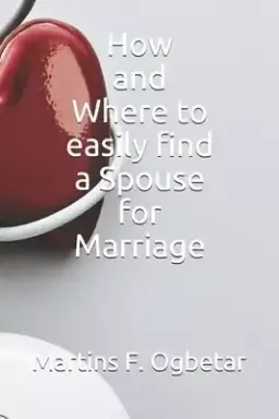 How and Where to easily find a Spouse for Marriage