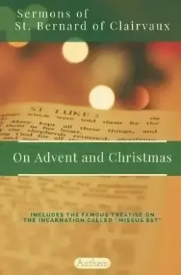 St. Bernard of Clairvaux Sermons on Advent and Christmas