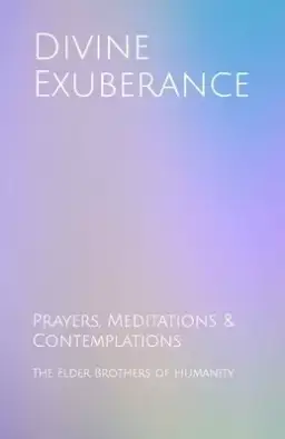 Divine Exuberance: Prayers, Meditations & Contemplations