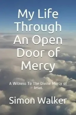 MY Life Through An Open Door of Mercy