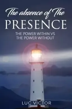 The Absence of The Presence: The Power within vs The Power without