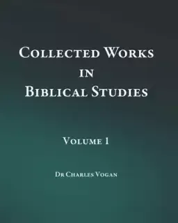 Collected Works in Biblical Studies - Volume 1