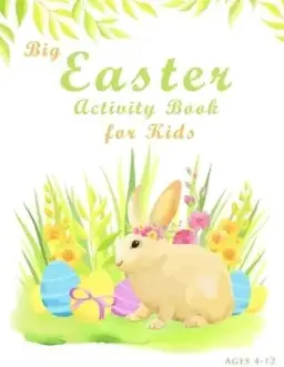 Big Easter Activity Book For Kids Ages 4-12: Fun Easter Kids Activity Book with Maze Puzzles, Word Search, Coloring, Counting, Cut & Paste Activities