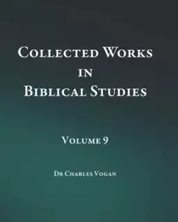 Collected Works in Biblical Studies - Volume 9