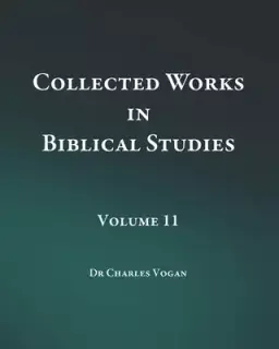 Collected Works in Biblical Studies - Volume 11