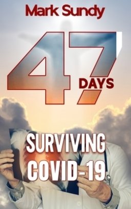 47 Days: Surviving Covid-19