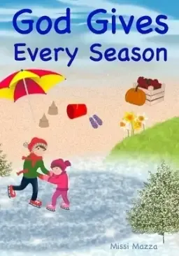 God Gives Every Season: Christ Centered Children's Books