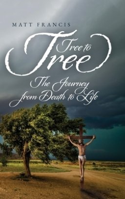 Tree To Tree: The Journey From Death To Life