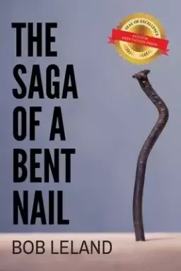 THE SAGA OF A BENT NAIL