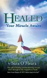 Healed: Your Miracle Awaits