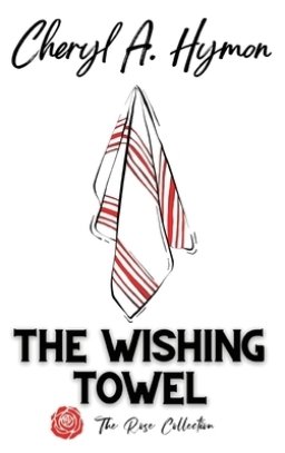 The Wishing Towel: The Rose Collection