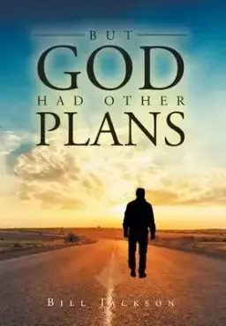 But God Had Other Plans