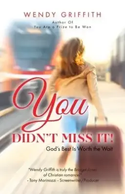 You Didn't Miss It!: God's Best is Worth the Wait