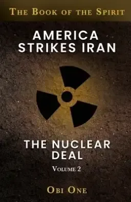 America Strikes Iran: The Nuclear Deal