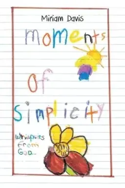 Moments of Simplicity : Whispers from God