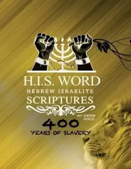 HEBREW ISRAELITE SCRIPTURES: 400 Years of Slavery - GOLD EDITION