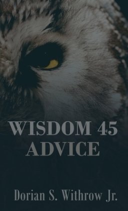 Wisdom 45 Advice: Illustrations, Personal Growth, Poetry, Professional Development