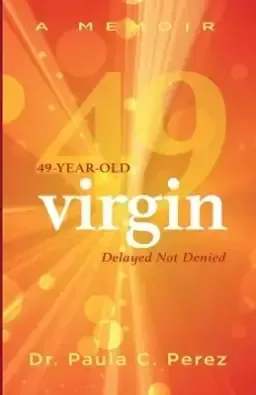 49-Year-Old Virgin: Delayed Not Denied