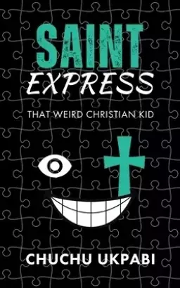 Saint Express: That Weird Christian Kid