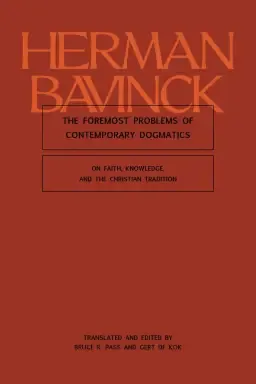 The Foremost Problems of Contemporary Dogmatics: On Faith, Knowledge, and the Christian Tradition