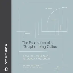 The Foundation of a Disciplemaking Culture