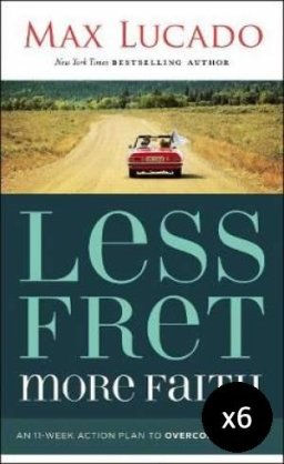 Less Fret, More Faith - Pack of 6