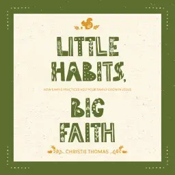 Little Habits, Big Faith