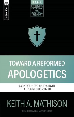 Toward a Reformed Apologetics