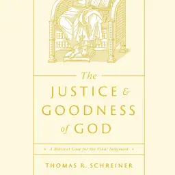 The Justice and Goodness of God